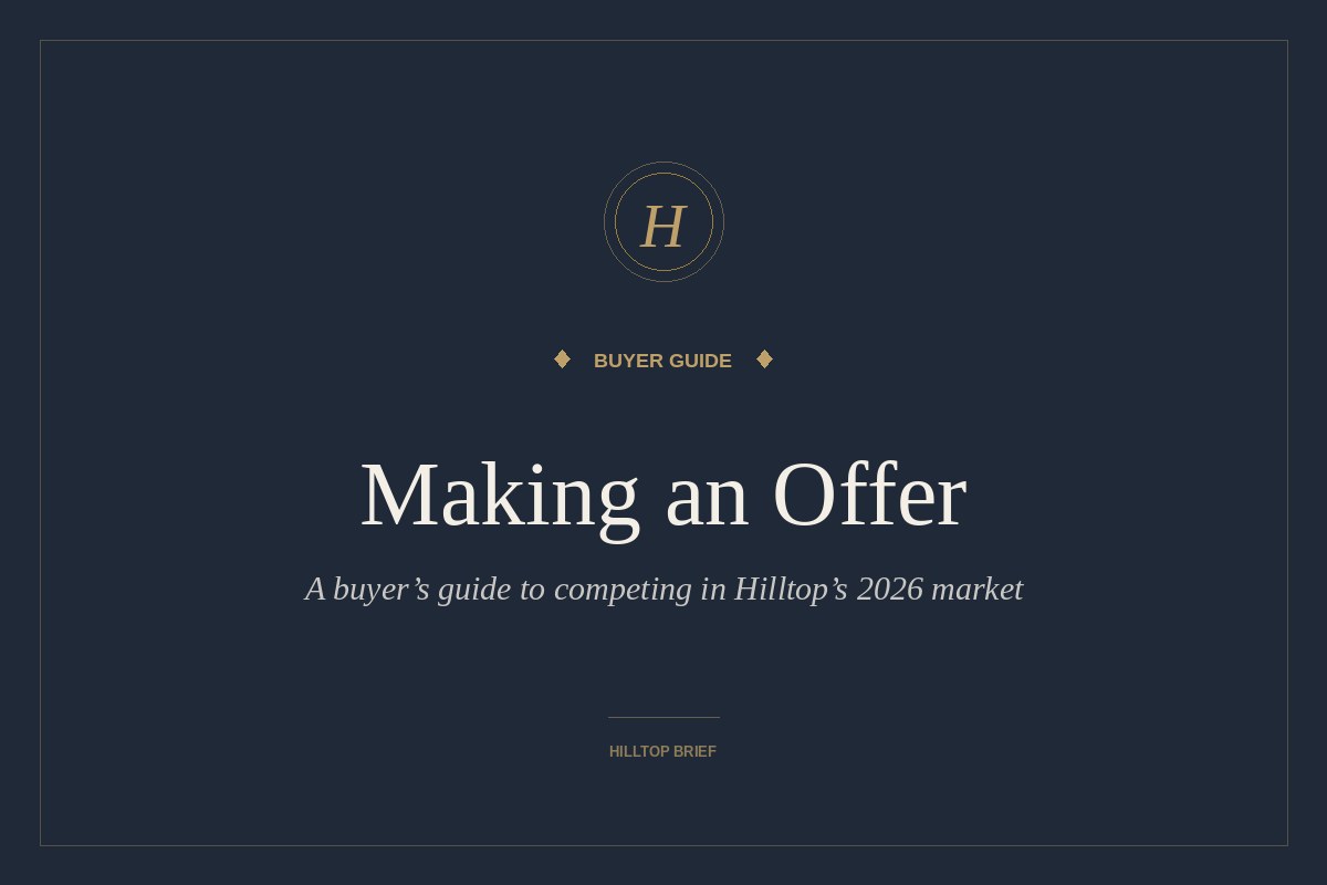 Making an Offer in Hilltop — A Buyer's Guide to Competing in 2026