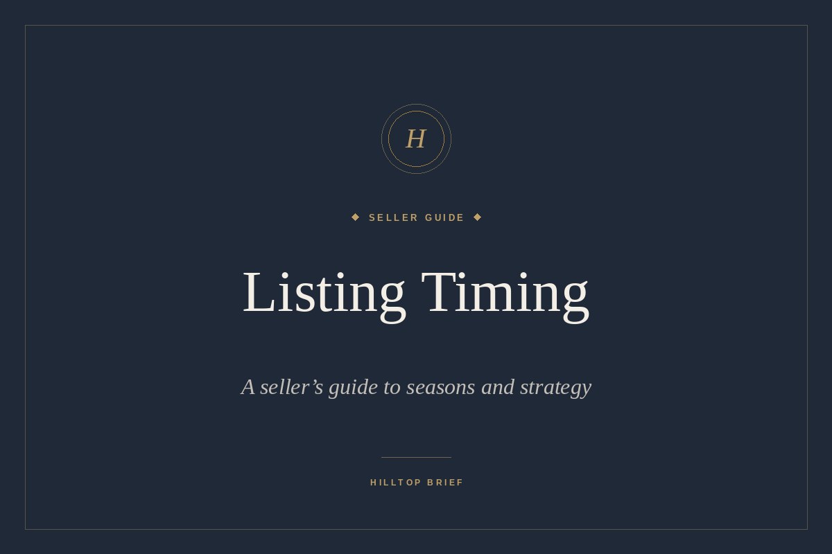 When to List Your Hilltop Home — Seller's guide to listing timing by season